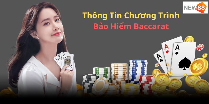 Những thông tin của khuyến mãi bảo hiểm baccarat dành cho tất cả khách hàng New88