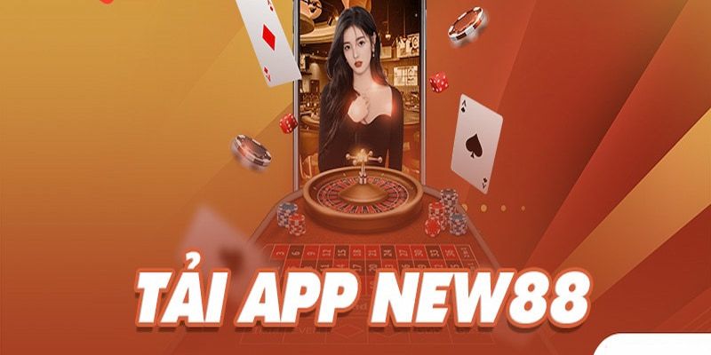  Khám phá app New88 chi tiết nhất