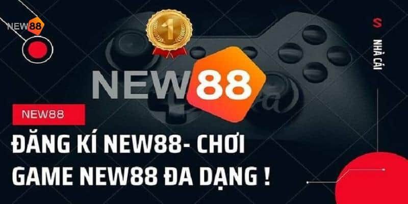 Ưu điểm của việc đăng ký tham gia New88