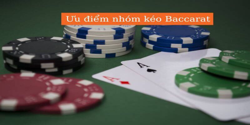 Ưu điểm và hạn chế của nhóm kéo Baccarat là gì