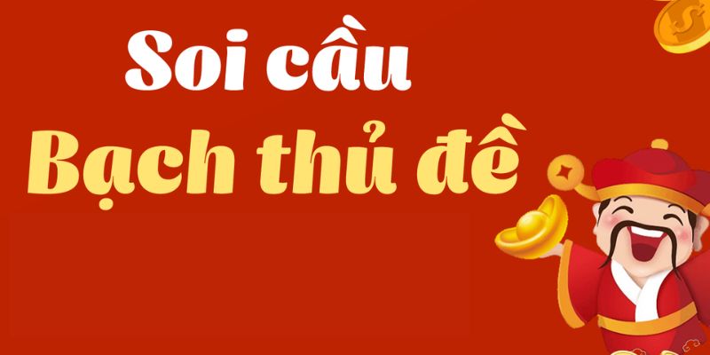 Giới thiệu cách soi cầu lô đề bạch thủ bao trúng