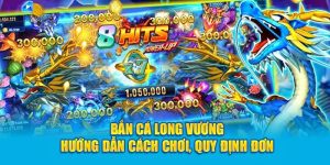 Bắn cá Long Vường Là gì? Hướng dẫn chi tiết chơi