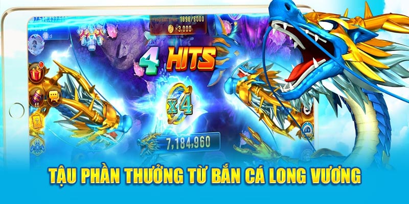 Tậu phần thưởng từ bắn cá Long Vương